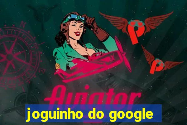 joguinho do google